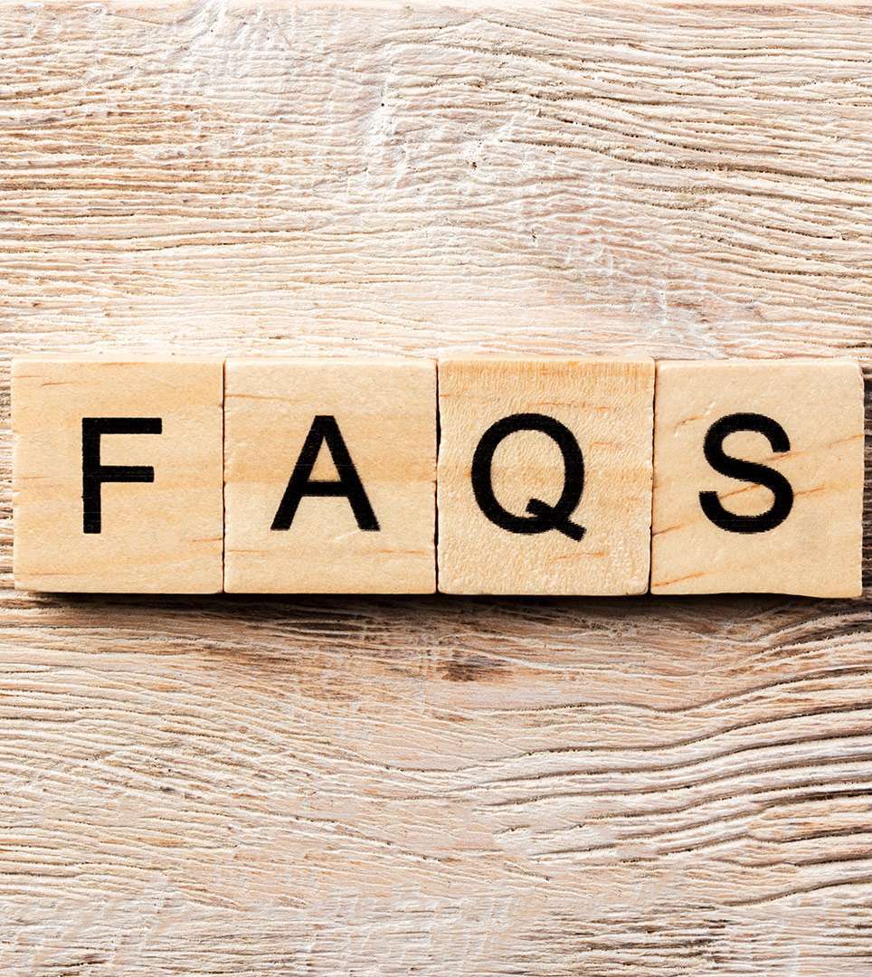 HERE ARE ANSWERS TO YOUR FREQUENTLY ASKED QUESTIONS